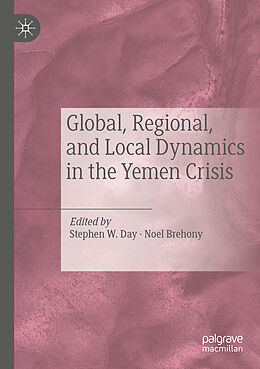 Couverture cartonnée Global, Regional, and Local Dynamics in the Yemen Crisis de 