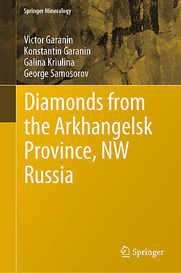 Livre Relié Diamonds from the Arkhangelsk Province, NW Russia de Victor Garanin, George Samosorov, Galina Kriulina