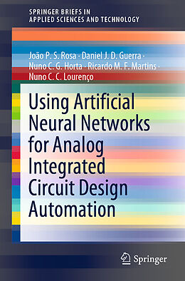 Kartonierter Einband Using Artificial Neural Networks for Analog Integrated Circuit Design Automation von João P. S. Rosa, Daniel J. D. Guerra, Nuno C. C. Lourenço