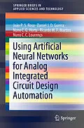 E-Book (pdf) Using Artificial Neural Networks for Analog Integrated Circuit Design Automation von João P. S. Rosa, Daniel J. D. Guerra, Nuno C. G. Horta