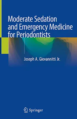 E-Book (pdf) Moderate Sedation and Emergency Medicine for Periodontists von Joseph A. Giovannitti Jr.