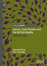 Fester Einband Carers, Care Homes and the British Media von Hannah Grist, Ros Jennings