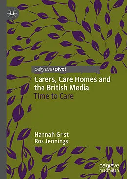 E-Book (pdf) Carers, Care Homes and the British Media von Hannah Grist, Ros Jennings