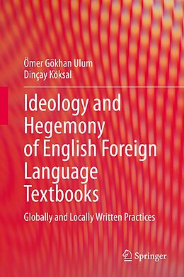 E-Book (pdf) Ideology and Hegemony of English Foreign Language Textbooks von Ömer Gökhan Ulum, Dinçay Köksal