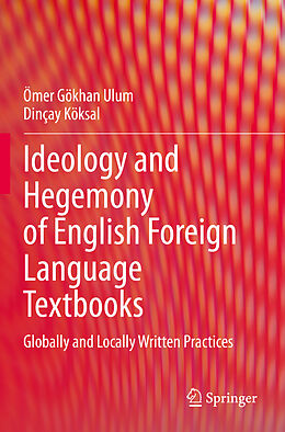 Kartonierter Einband Ideology and Hegemony of English Foreign Language Textbooks von Dinçay Köksal, Ömer Gökhan Ulum