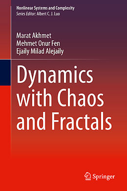 Livre Relié Dynamics with Chaos and Fractals de Marat Akhmet, Ejaily Milad Alejaily, Mehmet Onur Fen