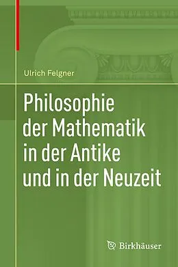 E-Book (pdf) Philosophie der Mathematik in der Antike und in der Neuzeit von Ulrich Felgner