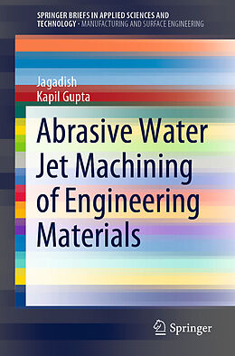 E-Book (pdf) Abrasive Water Jet Machining of Engineering Materials von Jagadish, Kapil Gupta