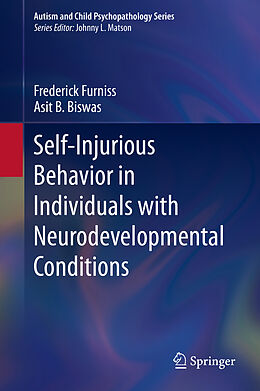 Livre Relié Self-Injurious Behavior in Individuals with Neurodevelopmental Conditions de Asit B. Biswas, Frederick Furniss