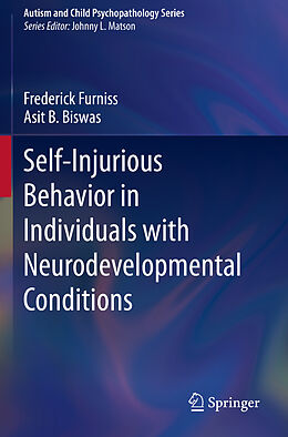 Couverture cartonnée Self-Injurious Behavior in Individuals with Neurodevelopmental Conditions de Asit B. Biswas, Frederick Furniss