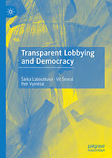 eBook (pdf) Transparent Lobbying and Democracy de Sárka Laboutková, Vít Simral, Petr Vymetal