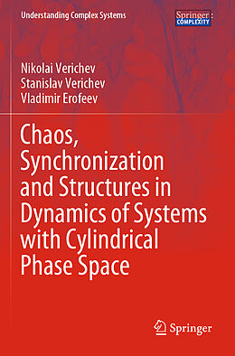 Couverture cartonnée Chaos, Synchronization and Structures in Dynamics of Systems with Cylindrical Phase Space de Nikolai Verichev, Vladimir Erofeev, Stanislav Verichev