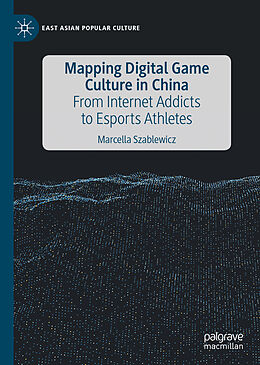Livre Relié Mapping Digital Game Culture in China de Marcella Szablewicz