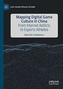 Couverture cartonnée Mapping Digital Game Culture in China de Marcella Szablewicz