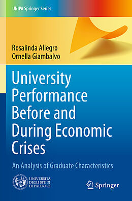 Kartonierter Einband University Performance Before and During Economic Crises von Ornella Giambalvo, Rosalinda Allegro