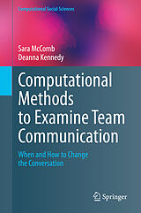 E-Book (pdf) Computational Methods to Examine Team Communication von Sara McComb, Deanna Kennedy