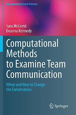 Kartonierter Einband Computational Methods to Examine Team Communication von Deanna Kennedy, Sara McComb