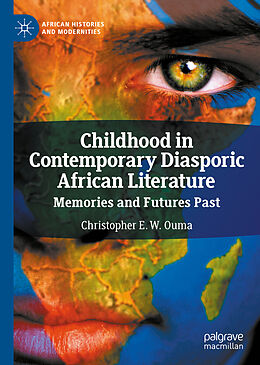 Fester Einband Childhood in Contemporary Diasporic African Literature von Christopher E. W. Ouma