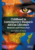 E-Book (pdf) Childhood in Contemporary Diasporic African Literature von Christopher E. W. Ouma