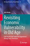 E-Book (pdf) Revisiting Economic Vulnerability in Old Age von Julia Henke