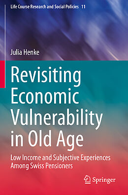Kartonierter Einband Revisiting Economic Vulnerability in Old Age von Julia Henke