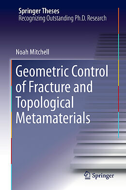 Livre Relié Geometric Control of Fracture and Topological Metamaterials de Noah Mitchell