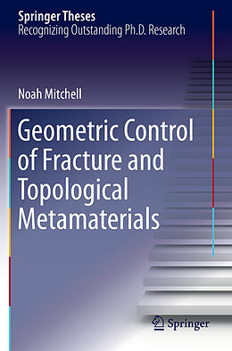 Kartonierter Einband Geometric Control of Fracture and Topological Metamaterials von Noah Mitchell