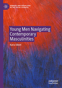 Livre Relié Young Men Navigating Contemporary Masculinities de Karla Elliott