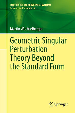 Couverture cartonnée Geometric Singular Perturbation Theory Beyond the Standard Form de Martin Wechselberger