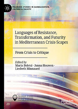 Livre Relié Languages of Resistance, Transformation, and Futurity in Mediterranean Crisis-Scapes de 