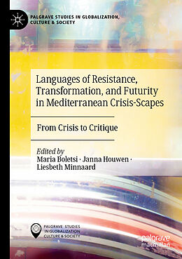 Couverture cartonnée Languages of Resistance, Transformation, and Futurity in Mediterranean Crisis-Scapes de 