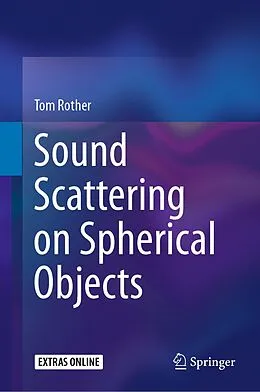 E-Book (pdf) Sound Scattering on Spherical Objects von Tom Rother