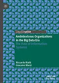 E-Book (pdf) Ambidextrous Organizations in the Big Data Era von Riccardo Rialti, Giacomo Marzi