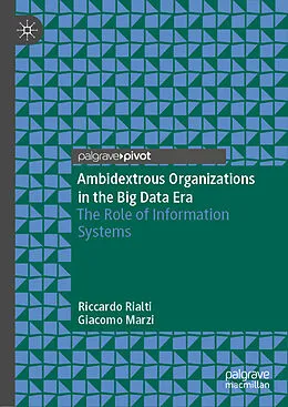 E-Book (pdf) Ambidextrous Organizations in the Big Data Era von Riccardo Rialti, Giacomo Marzi