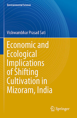 Couverture cartonnée Economic and Ecological Implications of Shifting Cultivation in Mizoram, India de Vishwambhar Prasad Sati