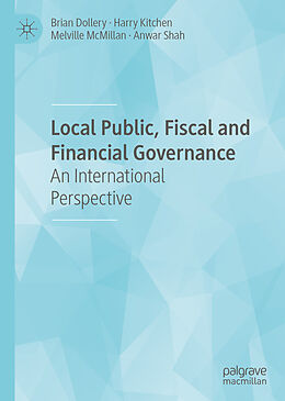 Livre Relié Local Public, Fiscal and Financial Governance de Brian Dollery, Anwar Shah, Melville McMillan