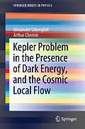 E-Book (pdf) Kepler Problem in the Presence of Dark Energy, and the Cosmic Local Flow von Alexander Silbergleit, Arthur Chernin
