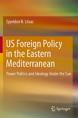 Couverture cartonnée US Foreign Policy in the Eastern Mediterranean de Spyridon N. Litsas