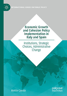 Couverture cartonnée Economic Growth and Cohesion Policy Implementation in Italy and Spain de Mattia Casula