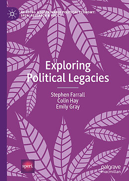 Livre Relié Exploring Political Legacies de Stephen Farrall, Emily Gray, Colin Hay