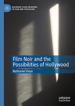 Livre Relié Film Noir and the Possibilities of Hollywood de Nathaniel Deyo