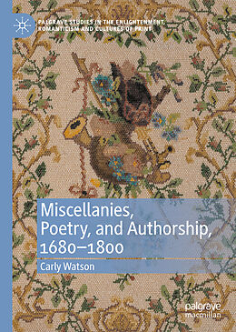 Livre Relié Miscellanies, Poetry, and Authorship, 1680 1800 de Carly Watson