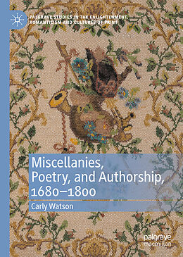 eBook (pdf) Miscellanies, Poetry, and Authorship, 1680-1800 de Carly Watson