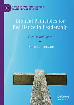 Kartonierter Einband Biblical Principles for Resilience in Leadership von Carlo A. Serrano