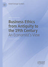 E-Book (pdf) Business Ethics from Antiquity to the 19th Century von David George Surdam