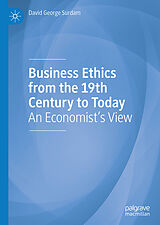 E-Book (pdf) Business Ethics from the 19th Century to Today von David George Surdam