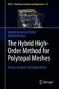 E-Book (pdf) The Hybrid High-Order Method for Polytopal Meshes von Daniele Antonio Di Pietro, Jérôme Droniou