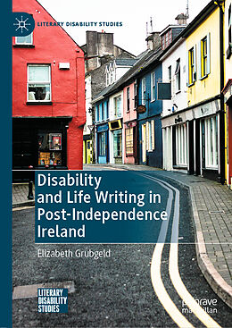 eBook (pdf) Disability and Life Writing in Post-Independence Ireland de Elizabeth Grubgeld