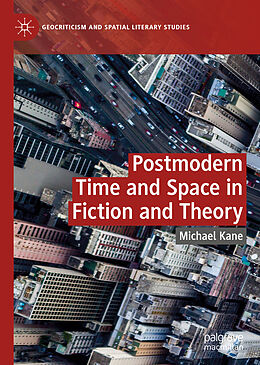 Fester Einband Postmodern Time and Space in Fiction and Theory von Michael Kane