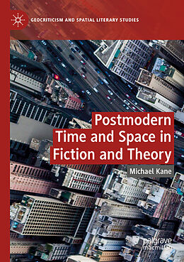 Kartonierter Einband Postmodern Time and Space in Fiction and Theory von Michael Kane